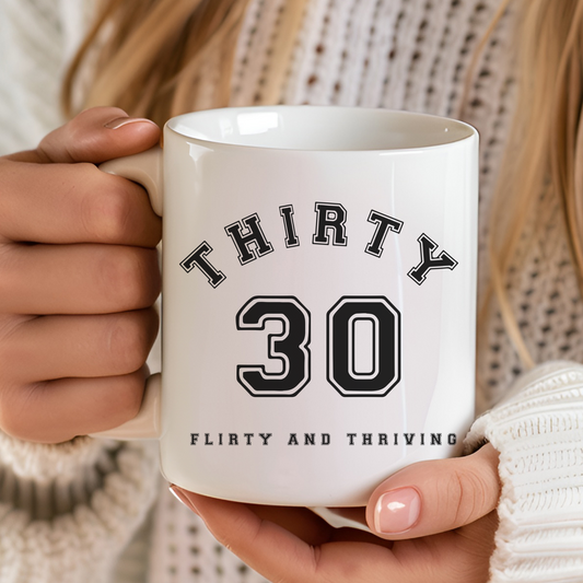 Thirty, Flirty and Thriving